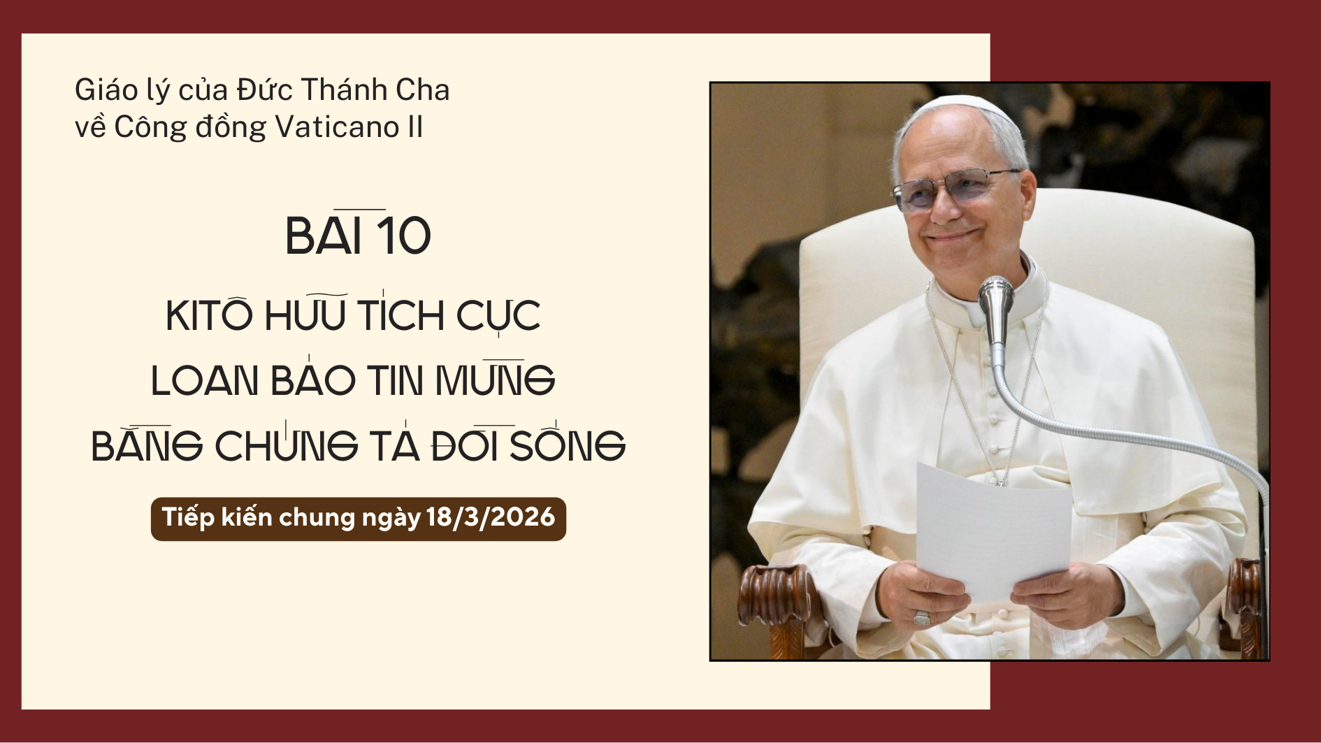 Giáo lý về Công đồng Vaticanô II - Bài 10: Kitô hữu tích cực loan báo Tin Mừng bằng chứng tá đời sống